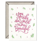 You Make The World Beautiful Greeting Card