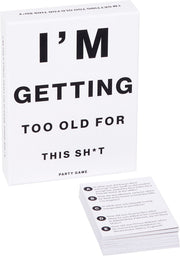I'm Getting Too Old For This Sh*t Game