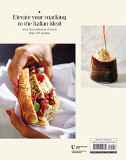 Italian Snacking: Sweet and Savory Recipes for Every Hour of the Day - A Cookbook