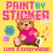 Paint by Sticker Kids (Official): Love Is Everywhere!: Create 10 Pictures One Sticker at a Time! Includes Glitter Stickers